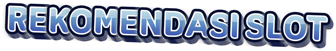 REKOMENDASI SLOT